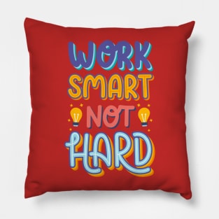 Work Smart Not Hard Pillow