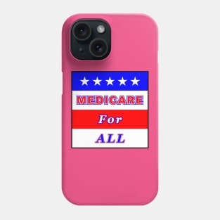 Medicare For All Phone Case