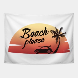 Beach Please. Funny Beach Shirt. Tapestry