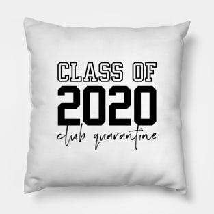 Class of 2020 Club Quarantine Pillow