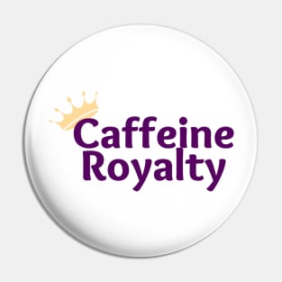 Caffeine Royalty Pin
