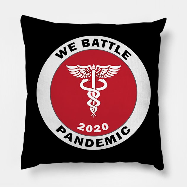 We Battle Pandemic 2020 For Paramedic, Nurses, Doctors, Medical Staff, Healthcare Volunteers, Self Isolate Pillow by Ultra Silvafine