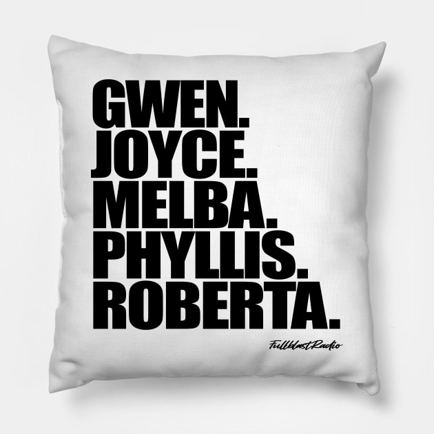 Gwen. Joyce. Melba. Phyllis. Roberta. Pillow by StrictlyDesigns