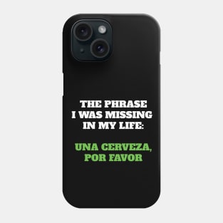 Una cerveza, por favor Phone Case