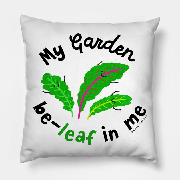 My Garden be-leaf in me Pillow by punnygarden