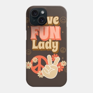 Have Fun Lady Phone Case