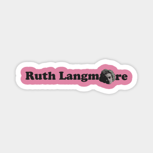 Ruth Langmore Magnet