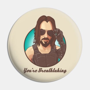 "You're Breathtaking" Keanu Reeves | Cyberpunk 2077 Pin