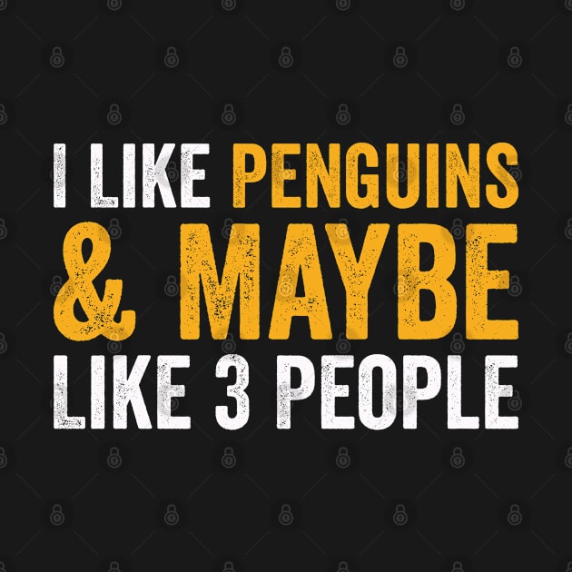 I Like Penguins And Maybe Like 3 People Funny Penguin Vintage by Hiyokay