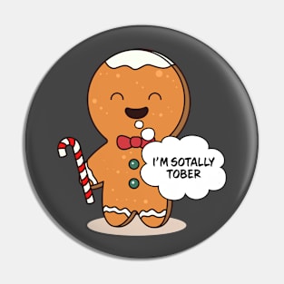 I'm Sotally Tober Sober Family Matching Christmas Pajama Gingerbread Costume Gift Pin