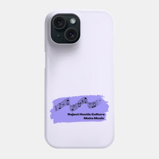 Reject Hustle Culture - Make Music (Lilac) Phone Case