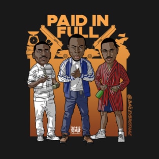 PAID IN FULL T-Shirt