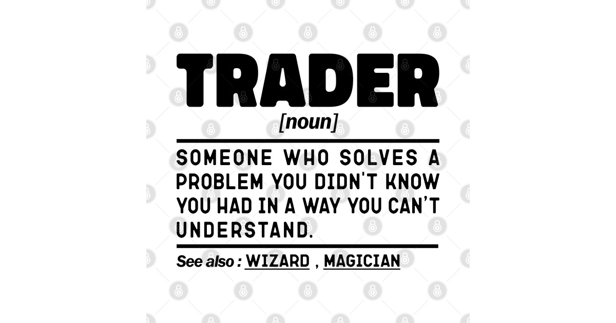 Trader Noun Definition Sarcastic Design Funny Trader Sayings Trader
