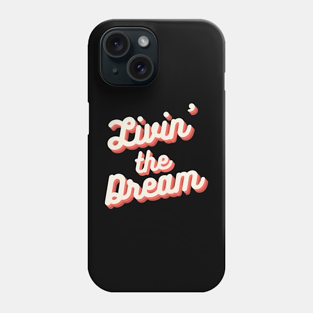 Livin' the Dream Phone Case by BaliChili