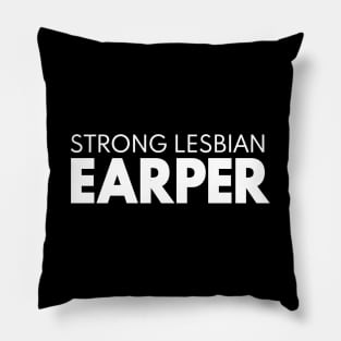 Strong Lesbian Earper Pillow