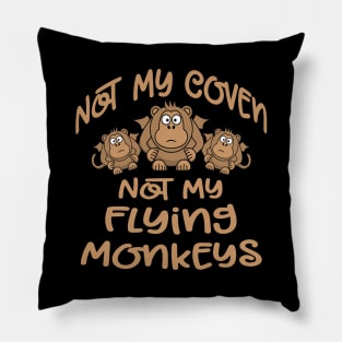 Not My Coven Not My Flying Monkeys Cheeky Witch Pillow