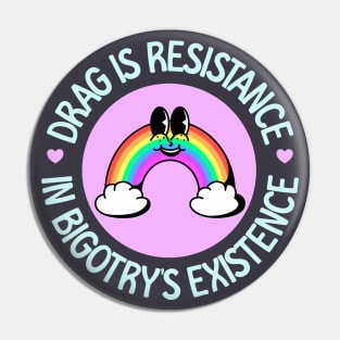 Drag Is Resistance In Bigotry's Existence - Drag Queen Pin