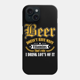 Beer needs more vitamins Phone Case