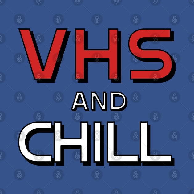 VHS and Chill by bmron