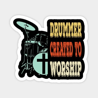 Drummer Created For Worship     Christian Musician Magnet