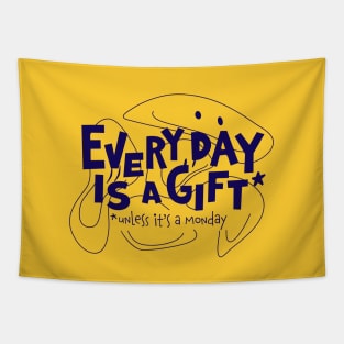 Every day is a gift Tapestry