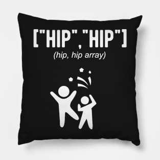 Hip, hip Array! - Funny Programming Jokes - Dark Color Pillow