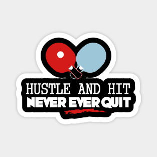 Hustle and hit never ever quit (white) Magnet