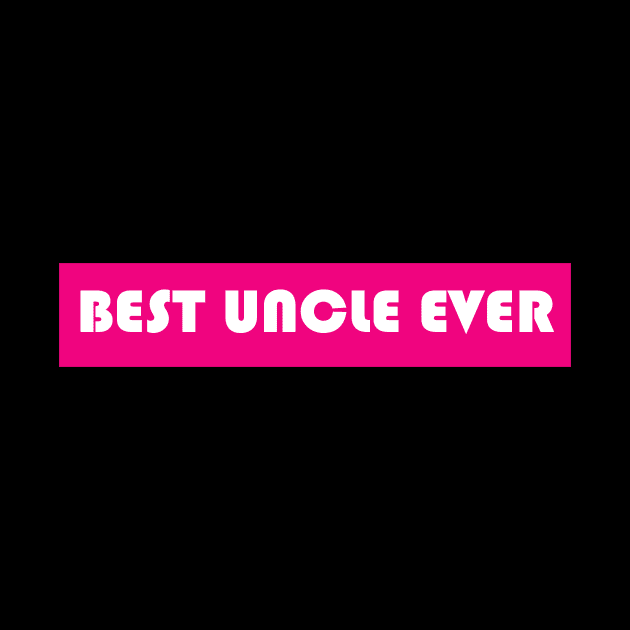Best Uncle Ever by Sabahmd