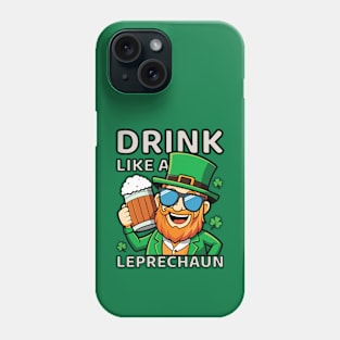 Drink Like A Leprechaun | St. Patrick's Day Funny Phone Case