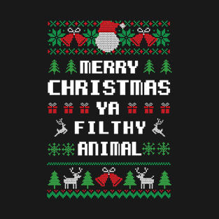 Merry Christmas Ya Filthy Animal Christmas Ugly Sweaters T-Shirt