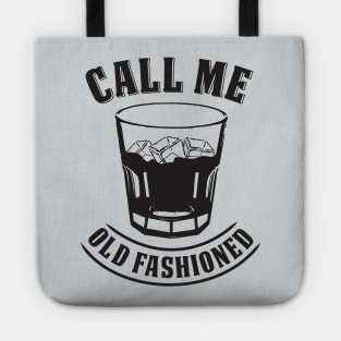 Whiskey Drink / Whisky On The Rocks T-Shirt "Call Me Old Fashioned" For Whiskey Drinkers And Kentucky Bourbon Fans / Liquor & Rye Booze Tee Tote