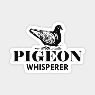 Pigeon Whisperer Magnet