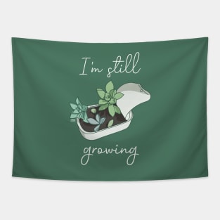 I'm still growing | Succulent in a Can Tapestry