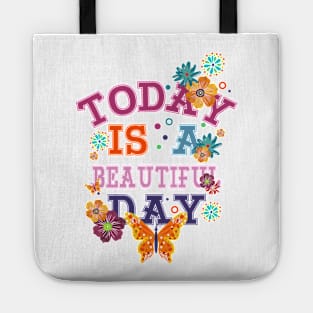 today is a beautiful day Tote