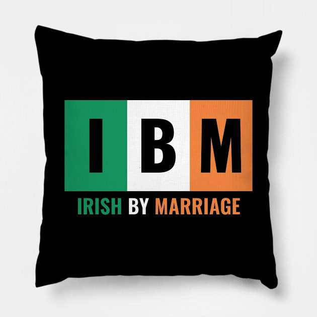 Irish By Marriage IBM Pillow by creativecurly