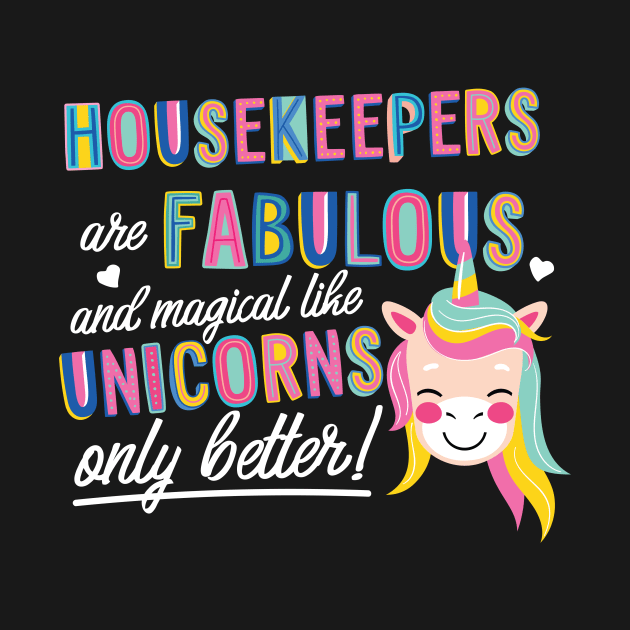 Housekeepers are like Unicorns Gift Idea by BetterManufaktur