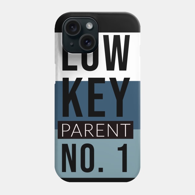 Low Key Parent #1 Phone Case by Shirtacle