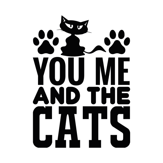 You Me And The Cats T Shirt For Women Men by Pretr=ty