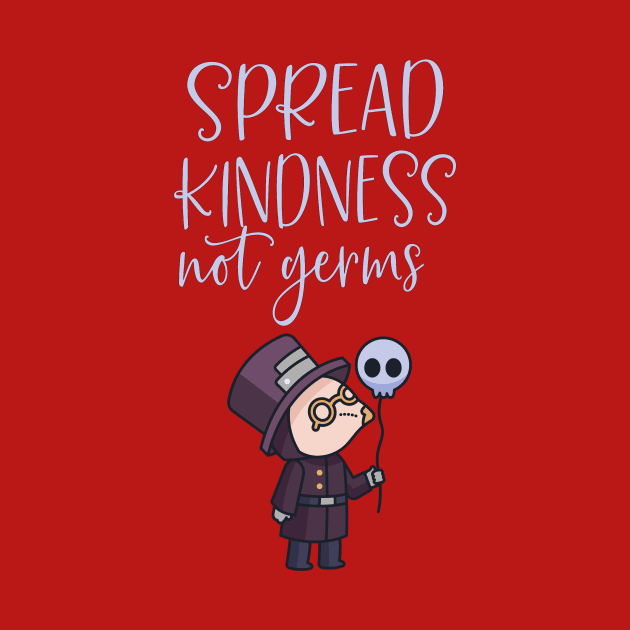 Spread Kindness Not Germs by My Tribe Apparel