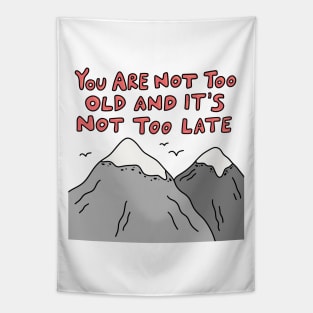 You Are Not Too Old Tapestry