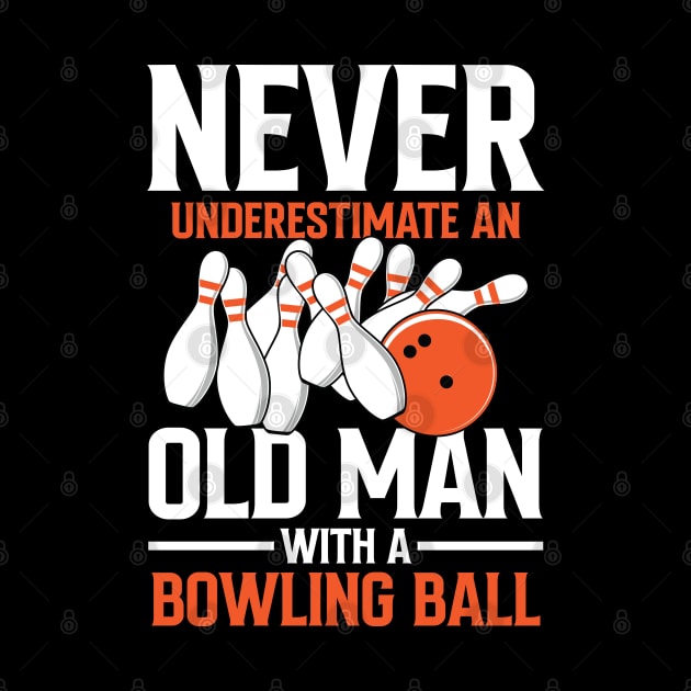 Never Underestimate an Old Man With a Bowling Ball by AngelBeez29