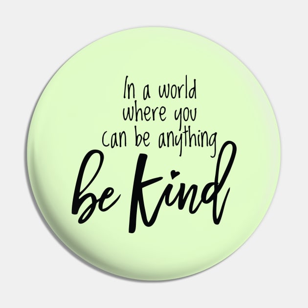 Be Kind - Black Text Pin by Geeks With Sundries
