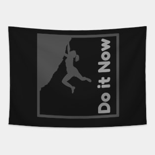 Do it now + motivation + Quotes - gray T-Shirt Tapestry