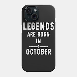 Legends are born in october Phone Case