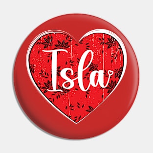 I Love Isla First Name I Heart Isla Pin