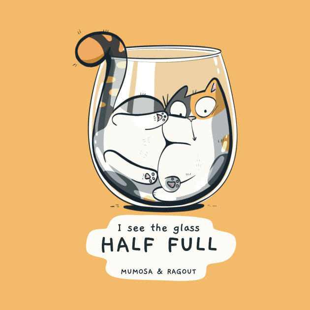 The glass half full by Mumosa & Ragout