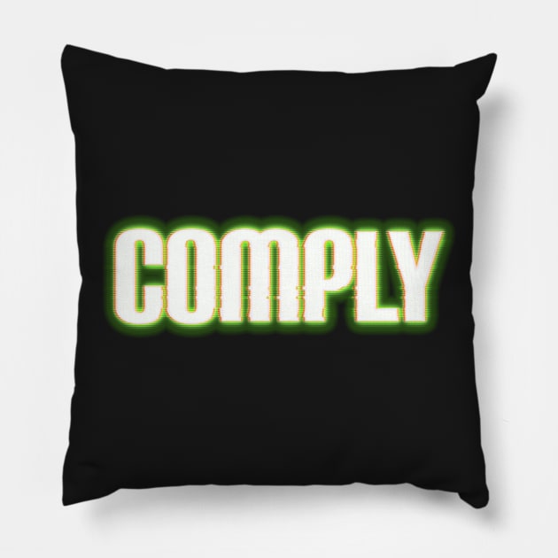 Comply Pillow by geekywhiteguy