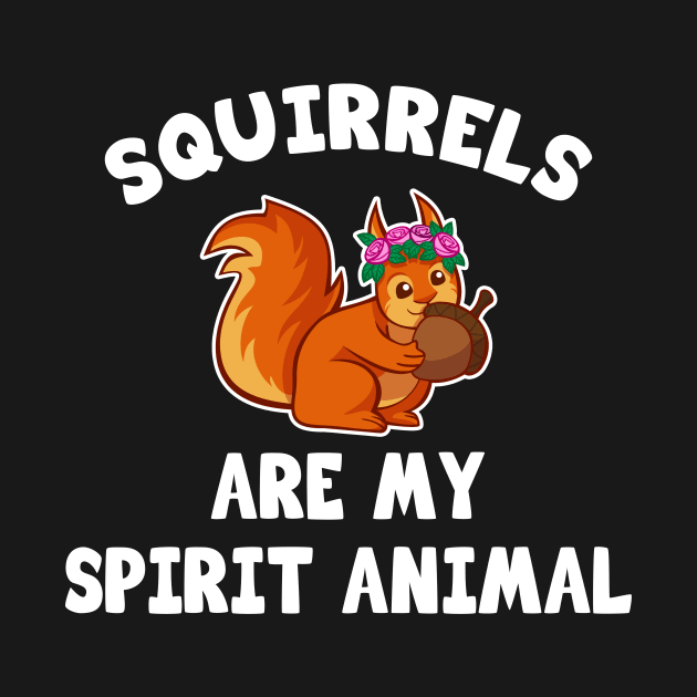 Squirrels are my spirit animal by LunaMay