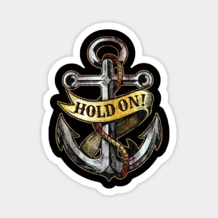 Inspirational Hold On Nautical Anchor Positive Message Magnet
