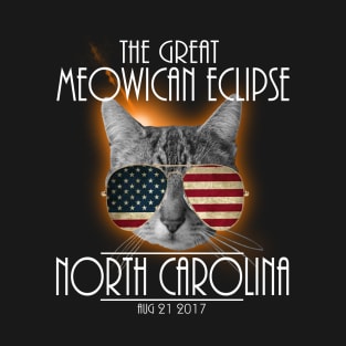 The Great Meowican Eclipse Shirt - Total Eclipse Shirt, Totality  NORTH CAROLINA Shirt, Solar Eclipse 2017 Merchandise, The Great American Eclipse T-Shirt T-Shirt T-Shirt T-Shirt